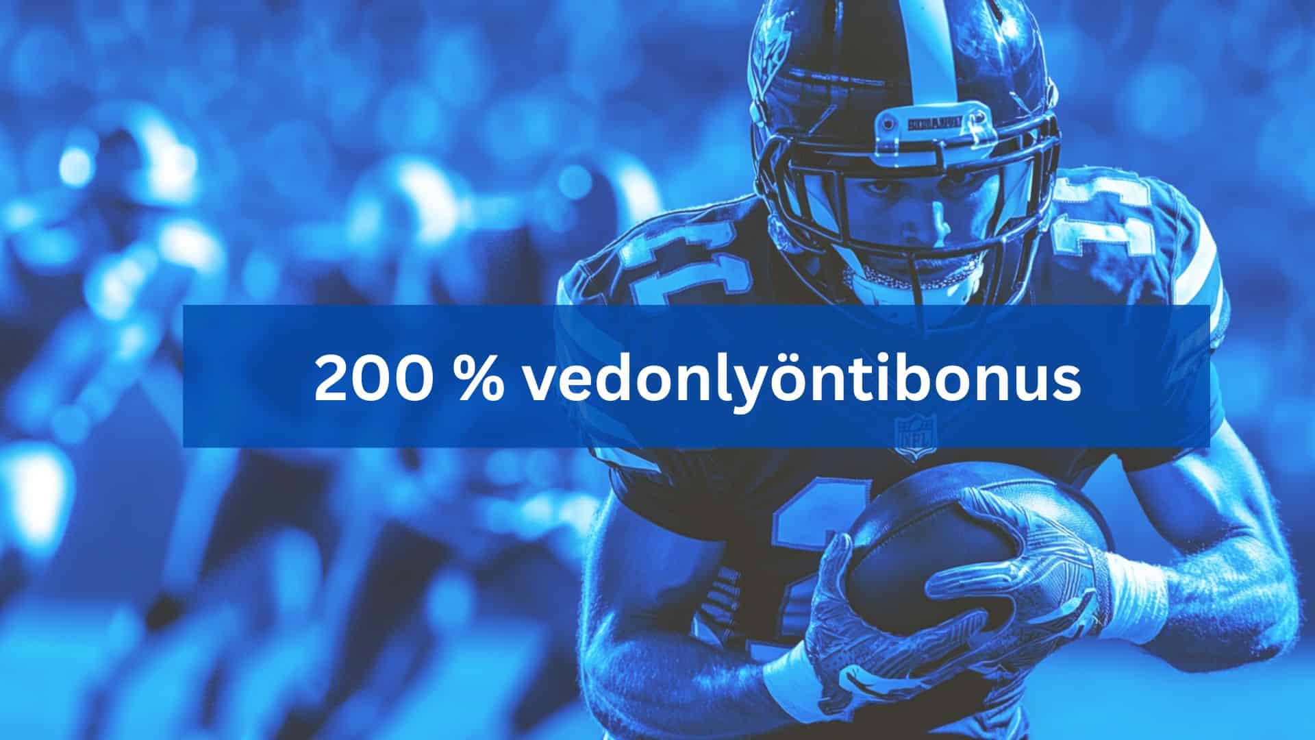 200% vedonlyöntibonus