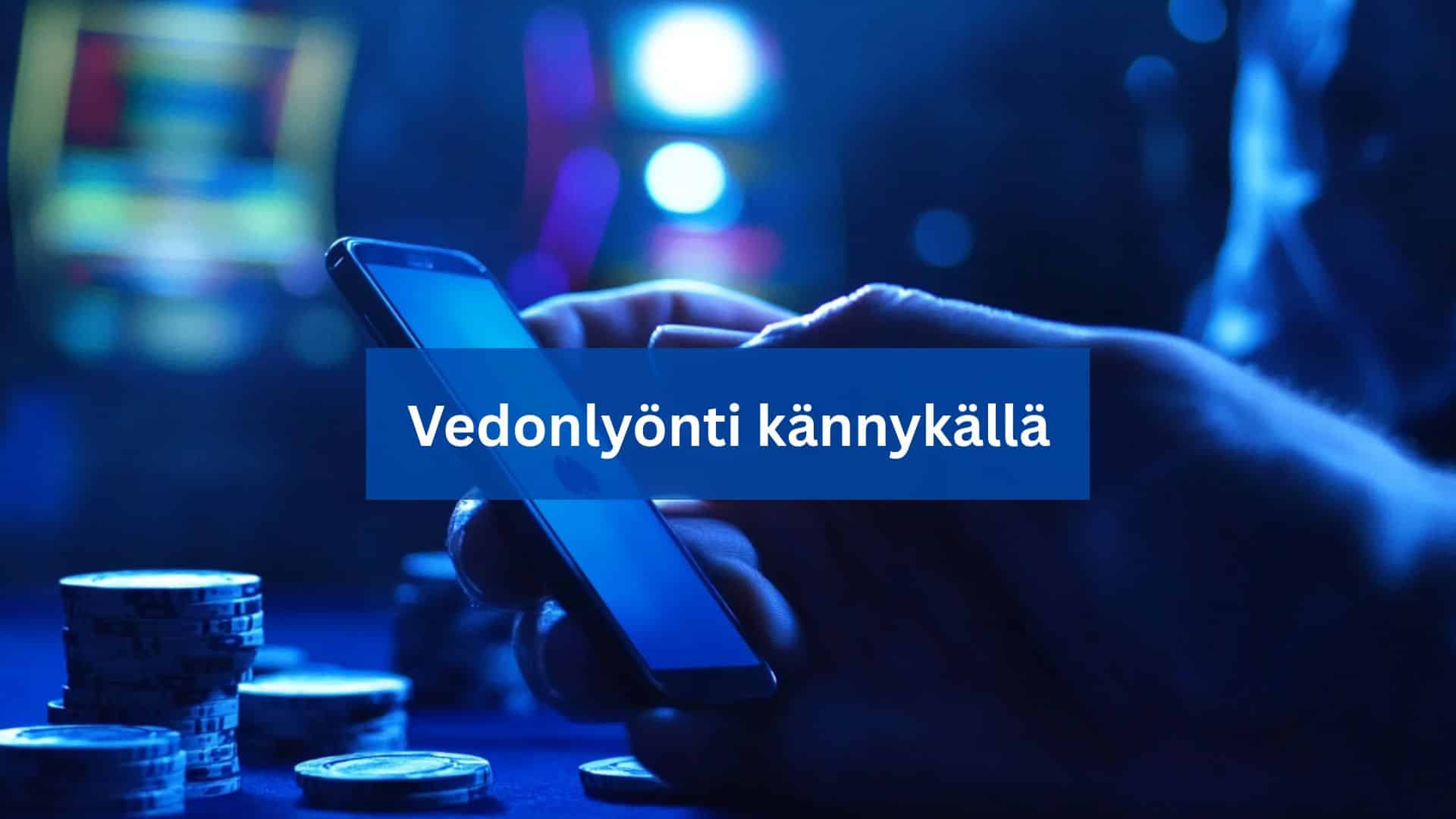 vedonlyönti kännykällä