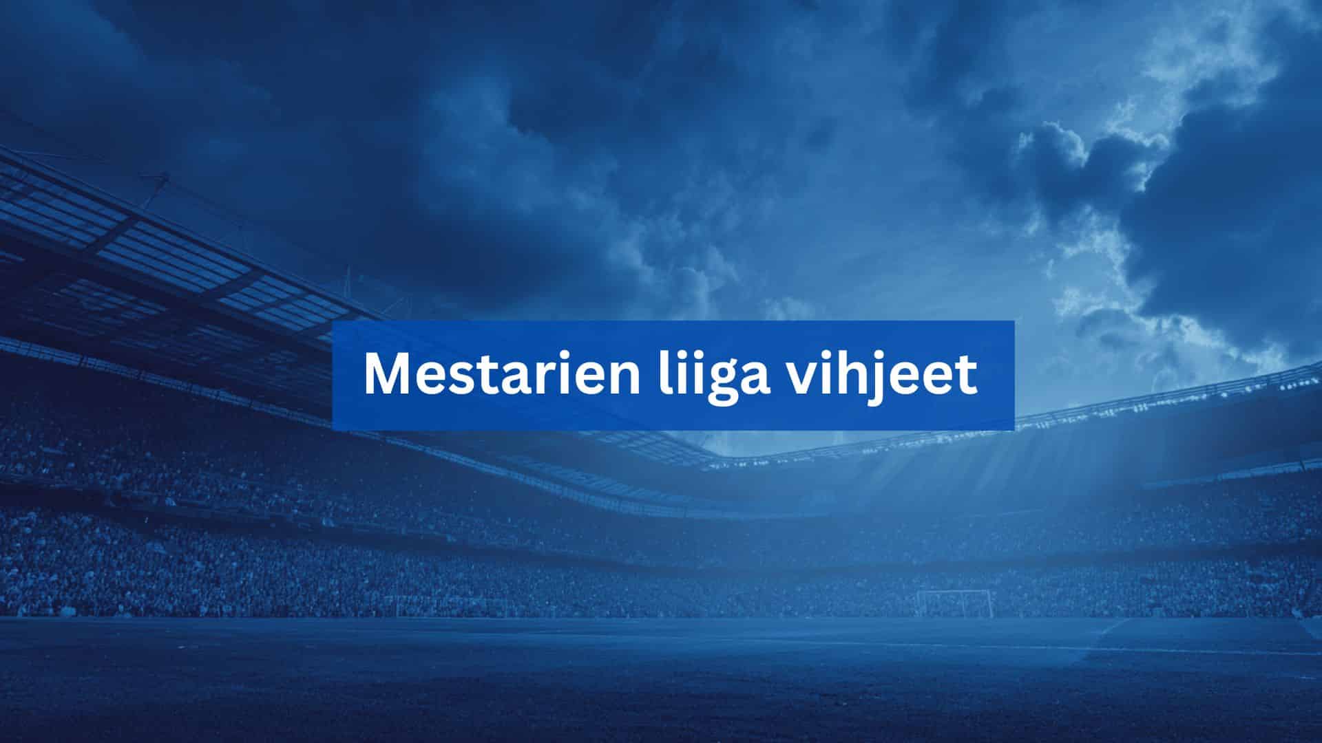 Mestarien liiga vihjeet