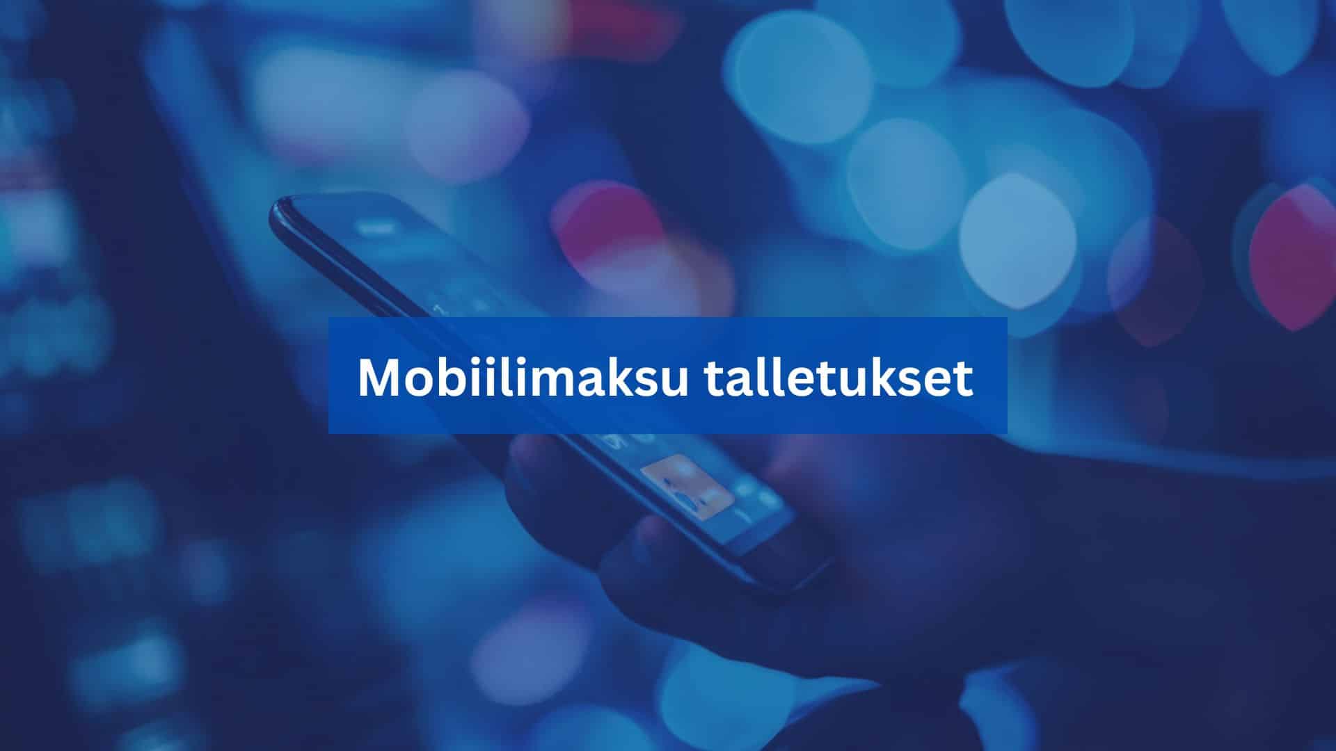 mobiilimaksu talletukset