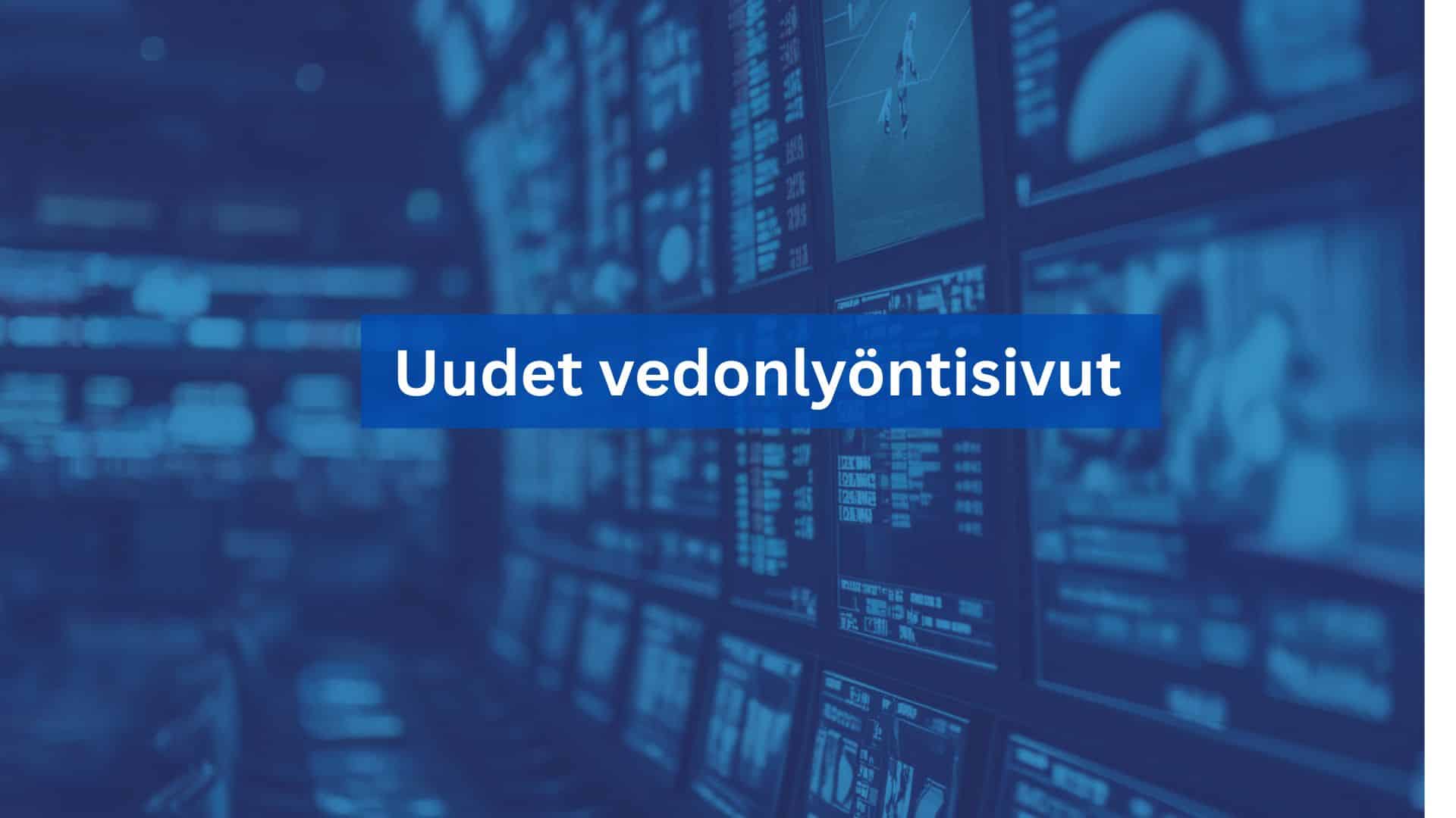 uudet vedonlyöntisivut